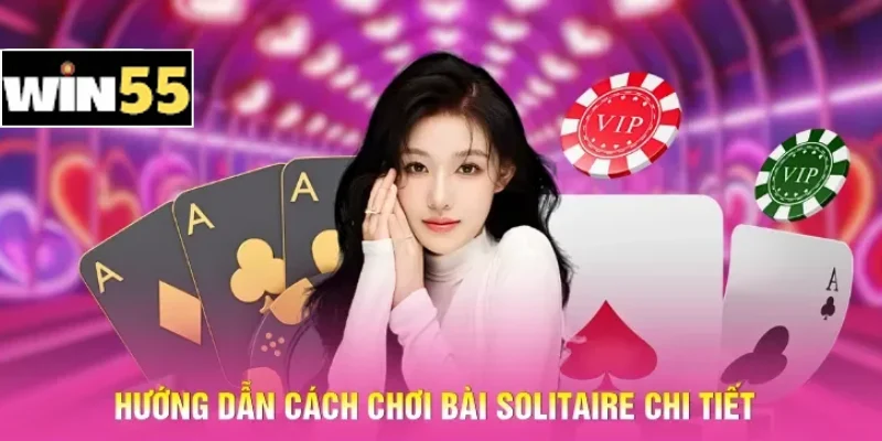 Hướng dẫn cách chơi bài Solitaire chi tiết