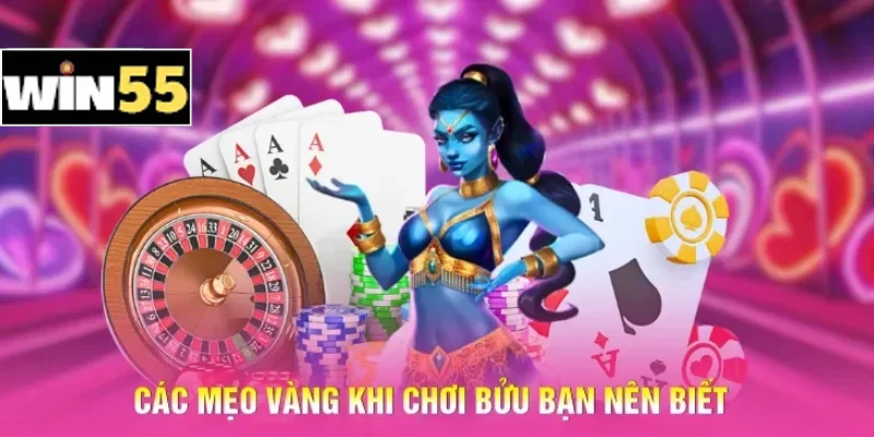 Hướng Dẫn Bài Bửu Win55 Và Mẹo Chơi Thắng Liên Tiếp 3 Các mẹo vàng khi chơi Bửu bạn nên biết