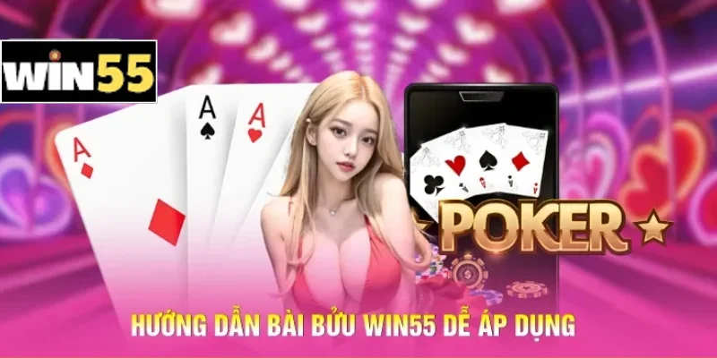 Hướng Dẫn Bài Bửu Win55 Và Mẹo Chơi Thắng Liên Tiếp 2 Hướng dẫn bài Bửu Win55 dễ áp dụng