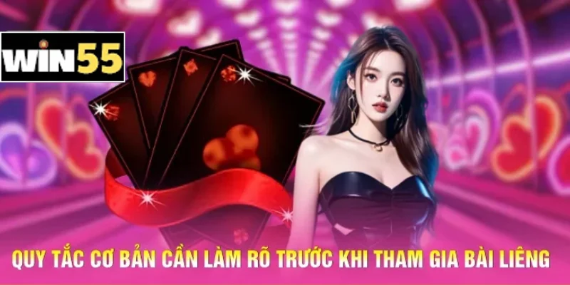 Quy tắc cơ bản cần làm rõ trước khi tham gia bài Liêng