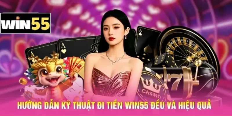 Kỹ Thuật Đi Tiền Win55 Đều - Chiến Thuật Phân Bổ Vốn 1 Hướng dẫn kỹ thuật đi tiền Win55 đều và hiệu quả