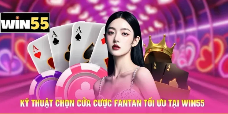 Mẹo Thắng Fantan Win55 - Bí Kíp Soi Cầu Hạt Đậu Chuẩn Xác 2 Kỹ thuật chọn cửa cược Fantan tối ưu tại Win55